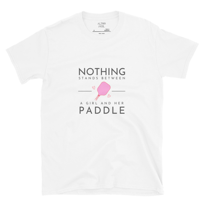 ALTMR Pickleball Short-Sleeve Unisex T-Shirt "NOTHING BETWEEN GIRL AND PADDLE"